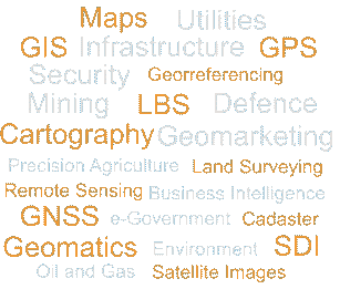 GIS, Land Surveying, Cartography, Maps, Remote Sensing, GNSS, GPS, Satellite Images, SDI, Geomatics, LBS, Cadaster, Georreferencing, Environment, Defence, Security, Business Intelligence, Utilities, Infrastructure, e-Government, Precision Agriculture, Oil and Gas, Mining, Geomarketing