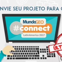 Últimos dias para enviar seu trabalho para o MundoGEO#Connect 2017