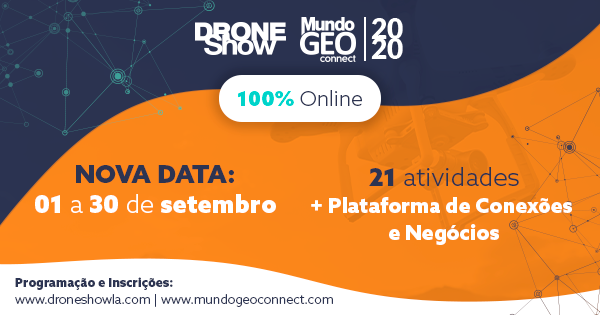 Programação completa: 6 razões para participar do MundoGEO Connect e DroneShow 100% Online