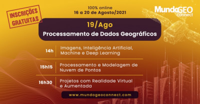 Destaques e replay do quarto dia do MundoGEO Connect 2021: Processamento e Disponibilização de Dados Geográficos