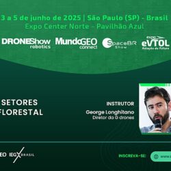 Curso Drones nos setores Agrícola e Florestal no MundoGEO Connect 2025