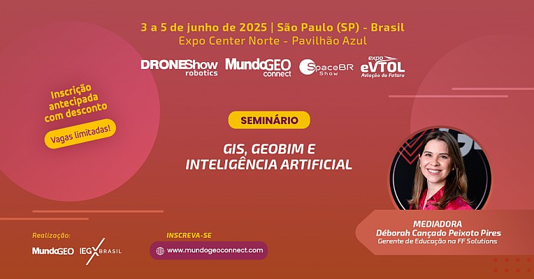 Seminário GIS, GeoBIM e Inteligência Artificial no MundoGEO Connect 2025