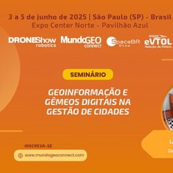 Seminário Geo e Gêmeos Digitais na Gestão de Cidades no MundoGEO Connect 2025