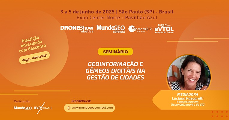 Seminário Geo e Gêmeos Digitais na Gestão de Cidades no MundoGEO Connect 2025