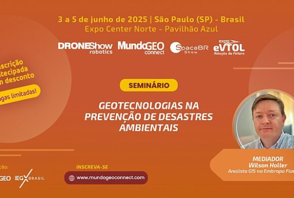 Seminário Geo na Prevenção de Desastres Ambientais no MundoGEO Connect 2025