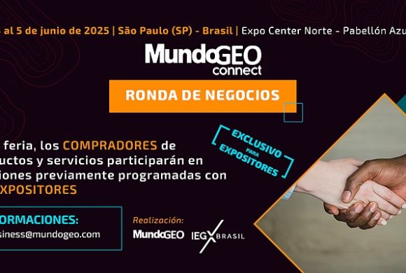 Participa en la Ronda de Negocios MundoGEO Connect 2025