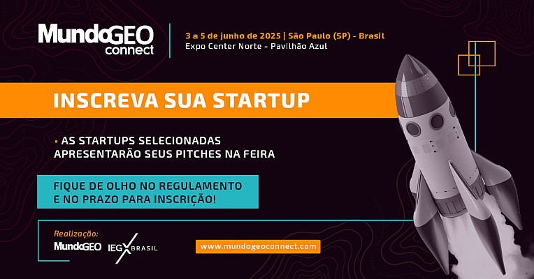 Inscrição aberta no 3ª MundoGEO Pitch – competição de startups de Geotecnologias