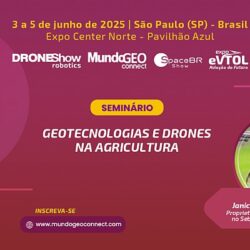 Seminário Geo e Drones na Agricultura no MundoGEO Connect 2025