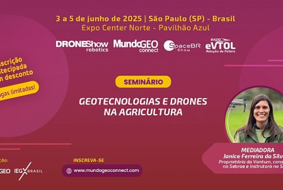 Seminário Geo e Drones na Agricultura no MundoGEO Connect 2025