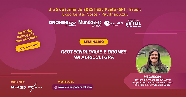 Seminário Geo e Drones na Agricultura no MundoGEO Connect 2025