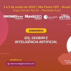 Seminário GIS, GeoBIM e Inteligência Artificial no MundoGEO Connect 2025