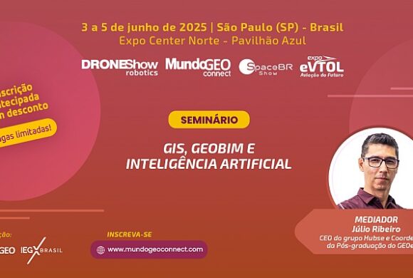 Seminário GIS, GeoBIM e Inteligência Artificial no MundoGEO Connect 2025 Seminário GIS, GeoBIM e Inteligência Artificial no MundoGEO Connect 2025