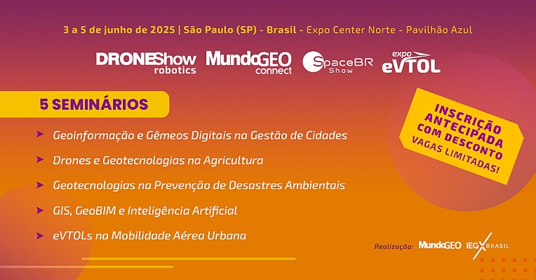 Inscrições abertas nos 5 seminários do MundoGEO Connect 2025