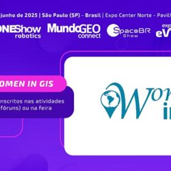 Encuentro Women in GIS tendrá lugar en la feria MundoGEO Connect 2025