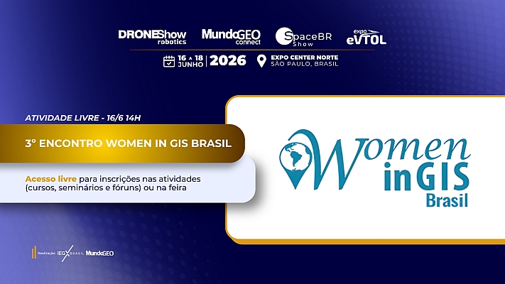 3º Encontro Women in GIS Brasil acontece no MundoGEO Connect