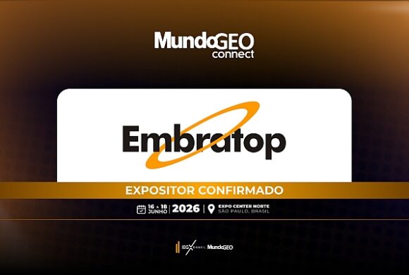 Embratop confirmada na MundoGEO Connect 2026