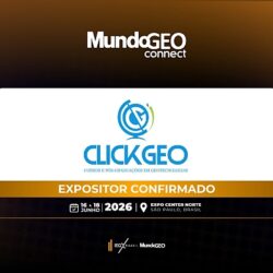 ClickGeo confirmada como expositora na MundoGEO Connect 2026