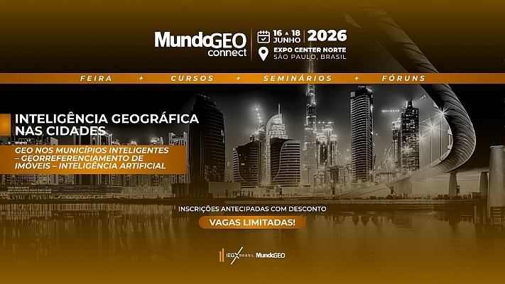 Feira MundoGEO Connect 2026 vai destacar a inteligência geográfica nas cidades inteligentes