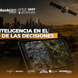 Geointeligencia en el Centro de las Decisiones será el tema del MundoGEO Connect 2027