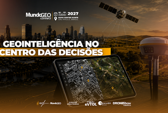 Geointeligência no Centro das Decisões será o tema do MundoGEO Connect 2027