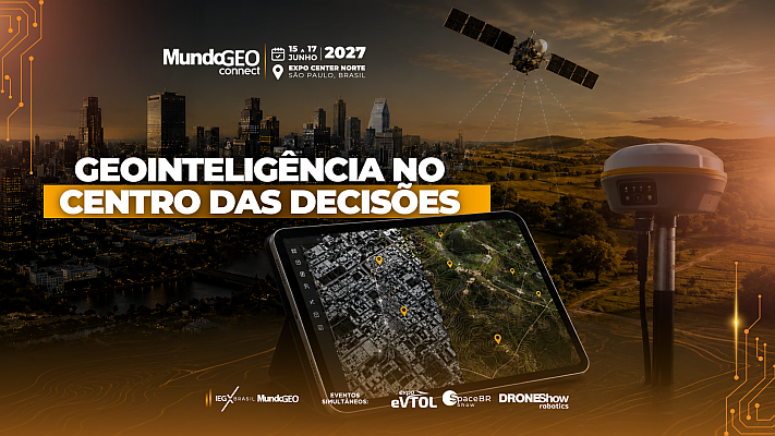 Geointeligência no Centro das Decisões será o tema do MundoGEO Connect 2027
